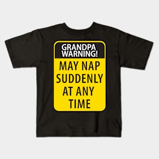 Grandpa Warning May Nap Suddenly At Any Time, Funny Grandpa Kids T-Shirt